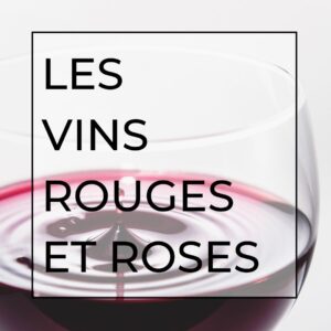 Les vins rouges et rosés